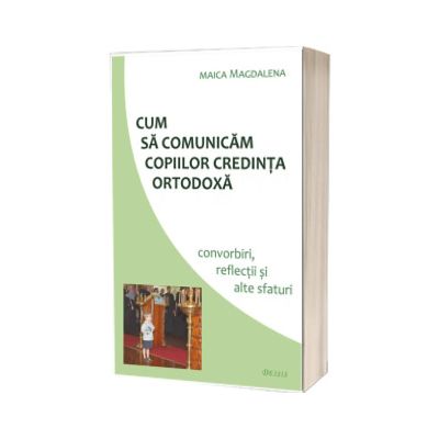 Cum sa comunicam copiilor credinta ortodoxa