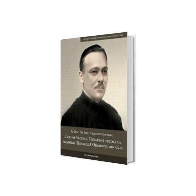 Curs de Vechiul Testament predat la Academia Teologica Ortodoxa din Cluj