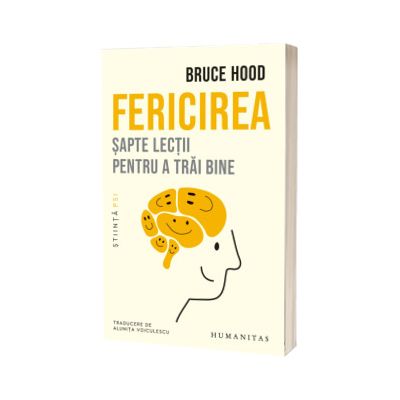 Fericirea. Sapte lectii pentru a trai bine