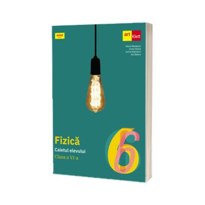 Fizica. Caietul elevului. Clasa a VI-a