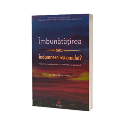 Imbunatatirea sau indumnezeirea omului
