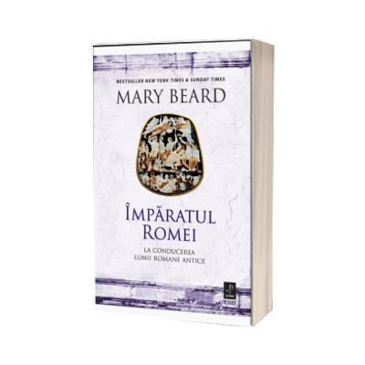 Imparatul Romei. La conducerea lumii romane antice
