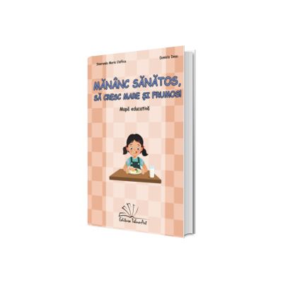 Mananc sanatos, sa cresc mare si frumos!