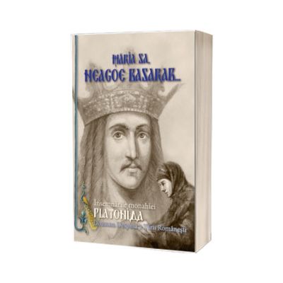 Maria sa, Neagoe Basarab: insemnarile Monahiei Platonida, doamna Despina a Tarii Romanesti