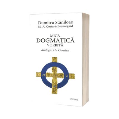 Mica dogmatica vorbita. Dialoguri la Cernica