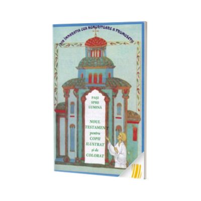 Noul Testament pentru copii ilustrat si de colorat
