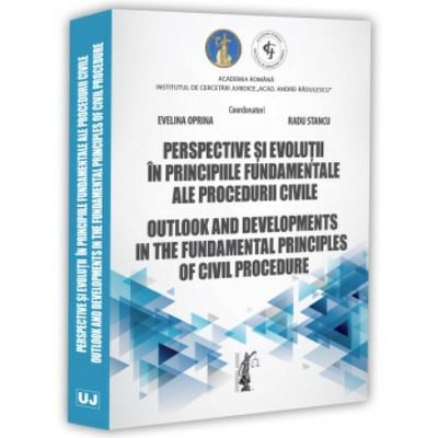 Perspective si evolutii in principiile fundamentale ale procedurii civile
