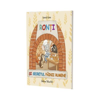 Ronti si secretul painii rumene