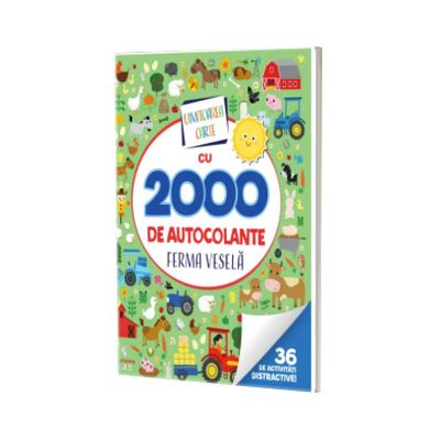 Uimitoarea carte cu 2000 de autocolante. Ferma vesela