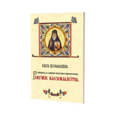 Viata si paraclisul cuviosului si de Dumnezeu purtatorului parintelui nostru Porfirie Kavsokalivitul