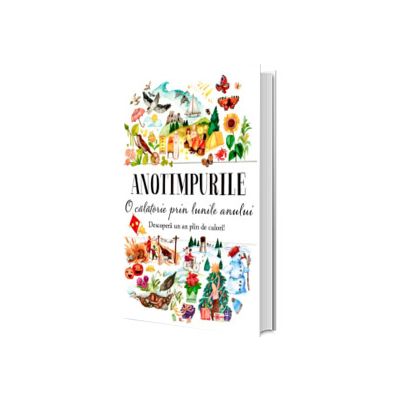 Anotimpurile. O calatorie prin lunile anului