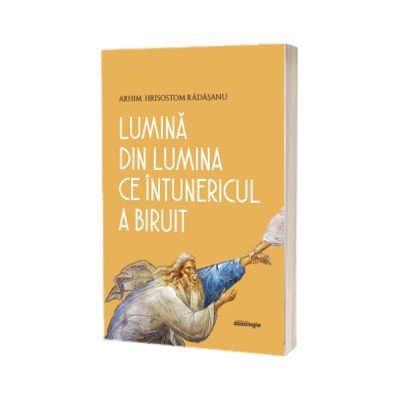 Lumina din Lumina ce intunericul a biruit
