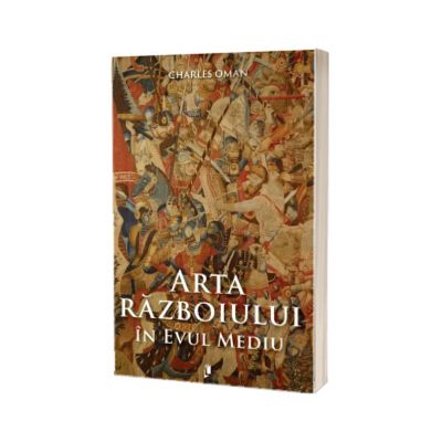 Arta razboiului in Evul Mediu - 378 - 1515 d. Hr.