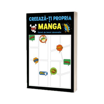 Creeaza-ti propria MANGA. Caiet de benzi desenate