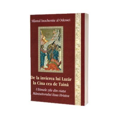 De la invierea lui Lazar la Cina cea de Taina