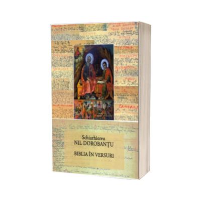 Ier. Nil Dorobantu - Scrieri 34 - Biblia in versuri