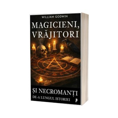 Magicieni, vrajitori si necromanti de-a lungul istoriei