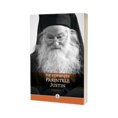 Ne vorbeste Parintele Justin