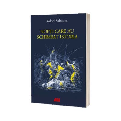 Nopti care au schimbat istoria