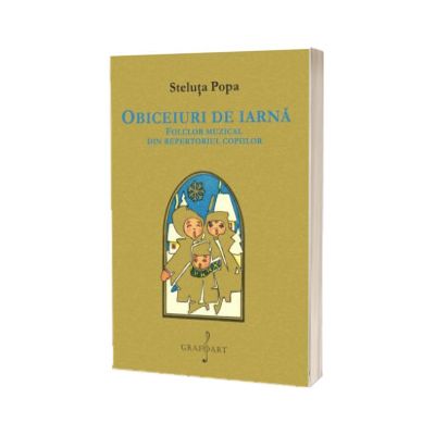Obiceiuri de iarna - Folclor muzical din repertoriul copiilor