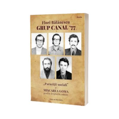 Grup Canal 77. Parazitii sociali si MISCAREA GOMA pentru drepturile omului. Studiu de caz