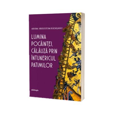 Lumina pocaintei, calauza prin intunericul patimilor