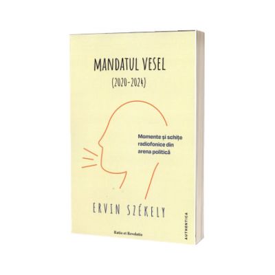 Mandatul vesel (2020 - 2024). Momente si schite radiofonice din arena politica