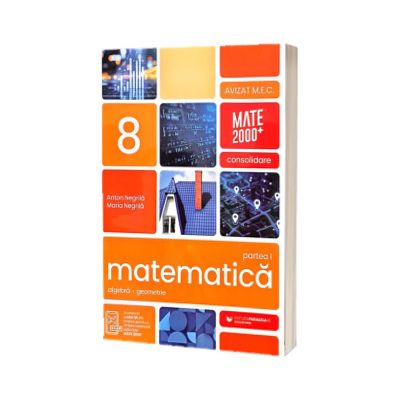 Matematica. Algebra, geometrie. Clasa a 8-a, partea I. Consolidare (2026-2027)