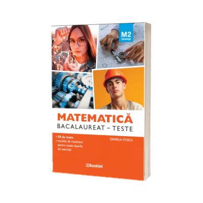 Matematica M2 Tehnologic. Bacalaureat - Teste