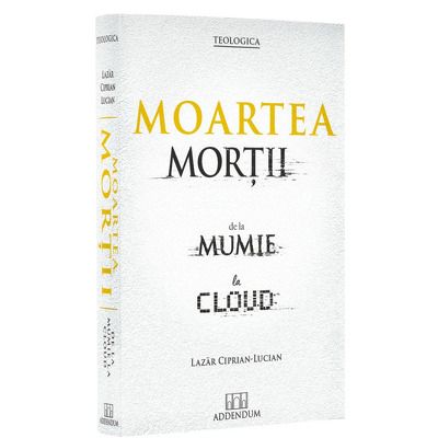 Moartea mortii. De la mumie la cloud