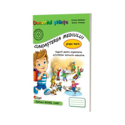 Domeniul STIINTE / CUNOASTEREA MEDIULUI - grupa mare
