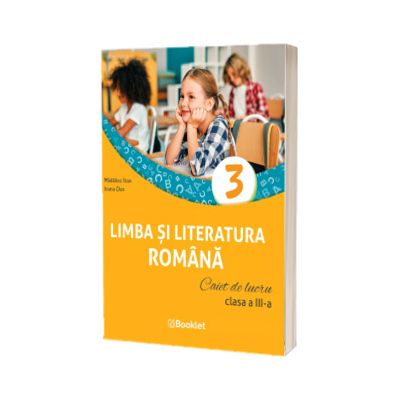 Limba si literatura romana - caiet de lucru pentru clasa a III-a