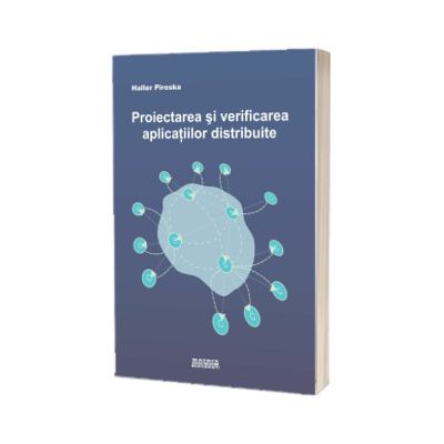 Proiectarea si verificarea aplicatiilor distribuite