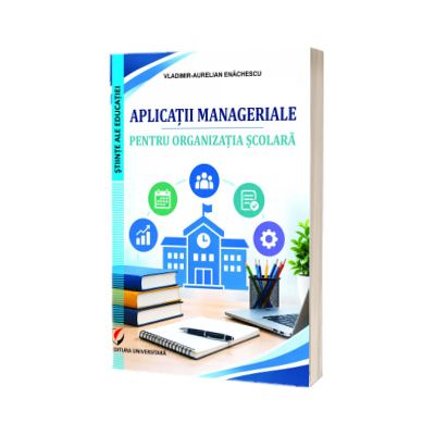 Aplicatii manageriale pentru organizatia scolara