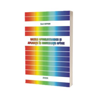 Bazele optoelectronicii si aplicatii in comunicatii optice