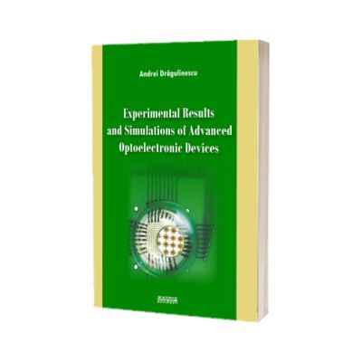 Experimental results and simulations of advanced optoelectronic devices