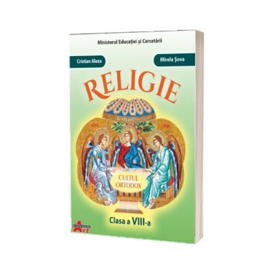 Manual de Religie, cultul ortodox, pentru clasa a VIII - a
