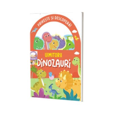Priveste si descopera. Uimitorii dinozauri