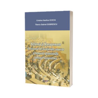 Reforma si management in sistemul de invatamint superior si formarea profesionala continua universitara