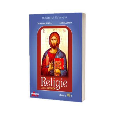 Religie. Cultul ortodox. Manual pentru clasa a VI - a